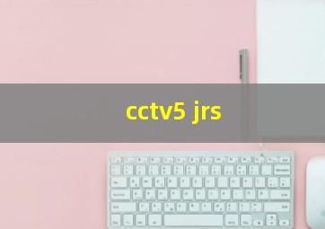 cctv5 jrs